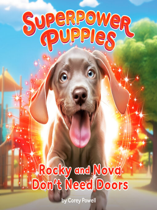 Title details for Rocky and Nova Don't Need Doors #3 by Corey Powell - Available